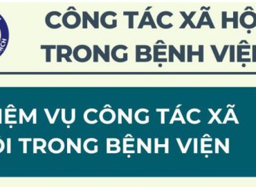 NHỮNG NHIỆM VỤ CỦA CÔNG TÁC XÃ HỘI TRONG BỆNH VIỆN